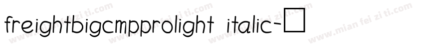 freightbigcmpprolight italic字体转换